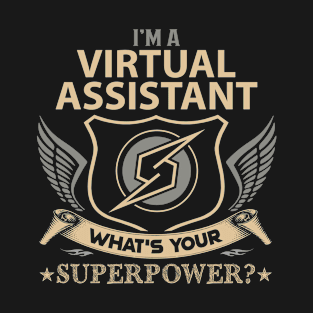 Virtual Assistant T Shirt - Superpower Gift Item Tee T-Shirt