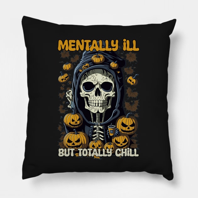 Groovy Mentally Ill But Totally Chill Halloween Skeleton Pillow by masterpiecesai