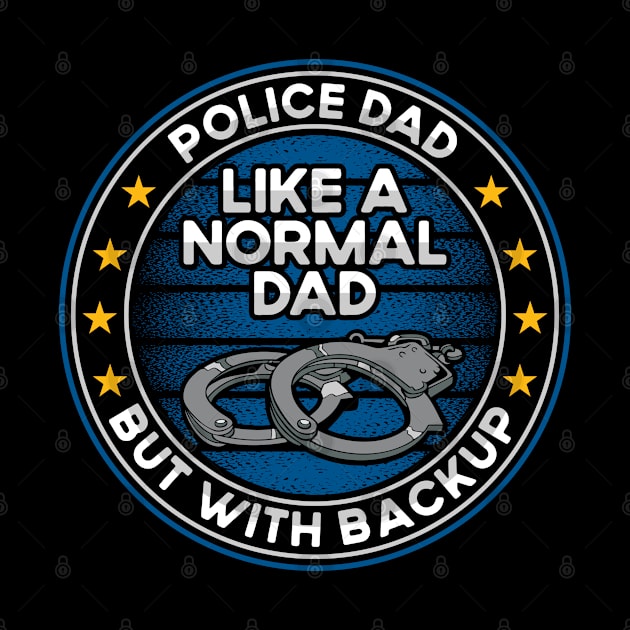 Police Dad Like a Normal Dad But With Backup by RadStar