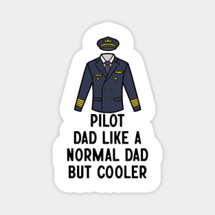 Pilot Dad Like A Normal Dad But Cooler Magnet