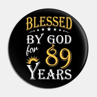 Blessed By God For 89 Years 89th Birthday Pin