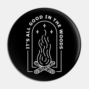 All good in the woods. Pin