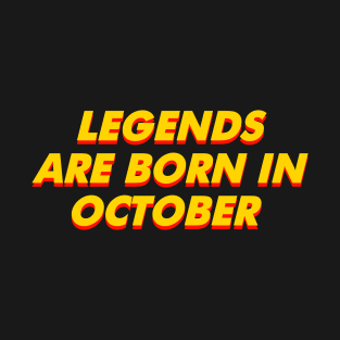 Legends Are Born in October T-Shirt
