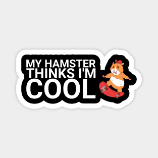 Perfect Gift for all Hamster Mom and Dads Magnet