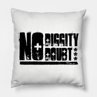 "No Diggity - No Doubt" - Dark Pillow