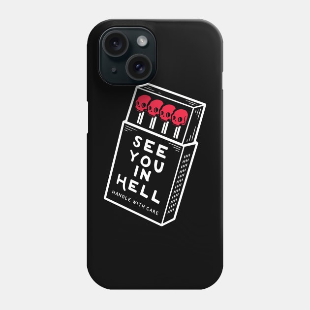 SEE YOU IN HELL T-SHIRT Phone Case by wytchlab