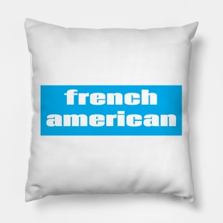 French American Pillow