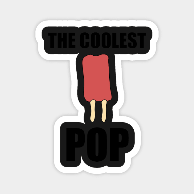 Mens Coolest Pop Funny Best Dad Ever Cool Popsicle Pun 4 Magnet by Levandotxi