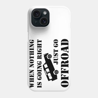 Nothing Right? Go Offroad - Defender Phone Case