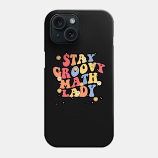 Stay Groovy Retro Mathematics Math Teacher Phone Case