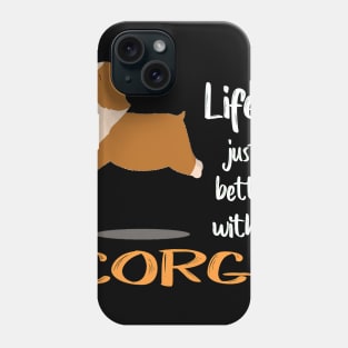 Life'S Just Better With a Corgi (202) Phone Case