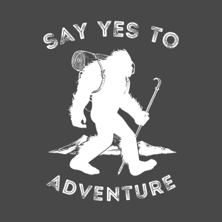 Sasquatch Yes to Adventure - White T-Shirt