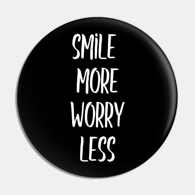 Smile more worry less Pin by zeevana
