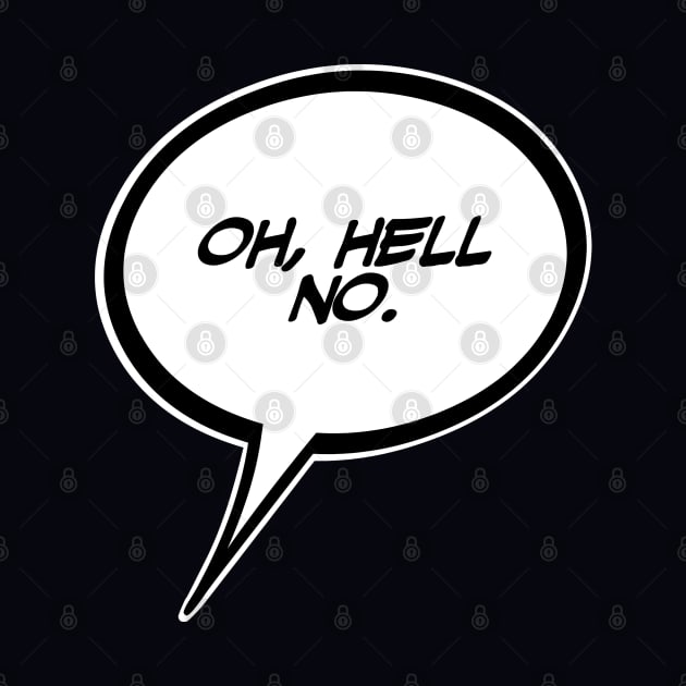 Word Balloon “Oh, Hell no.” Version A by PopsTata Studios 