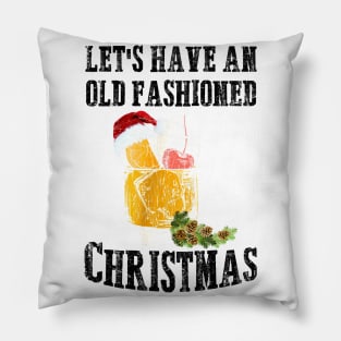 LET'S HAVE AN OLD FASHIONED CHRISTMAS Pillow