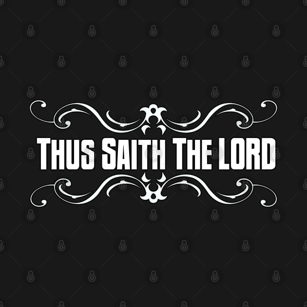 Thus Saith The Lord by CalledandChosenApparel