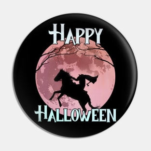 Happy Halloween - The Headless Horseman Pin