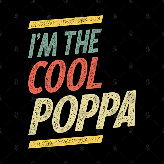 I'm The Cool Poppa Fathers Day Gifts by cidolopez