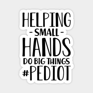 Occupational therapist - Helping small hands do big things #pediot Magnet