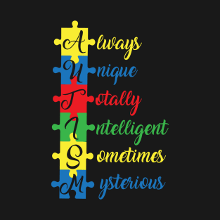 Always Unique, Totally Intelligent, Sometimes Mysterious, Motivation, Cool, Support, Autism Awareness Day, Mom of a Warrior autistic, Autism advocacy T-Shirt