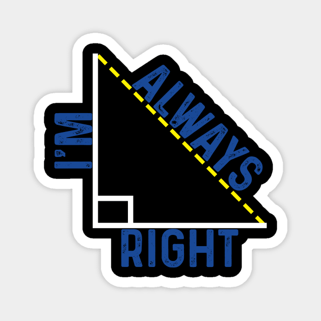 I'm always right Magnet by quotesTshirts