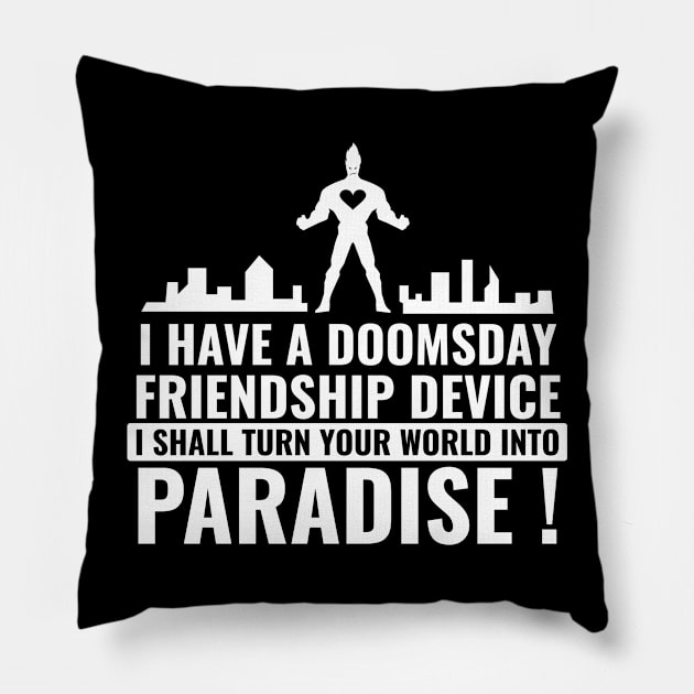 Doomsday Friendship Device Pillow by SillyShirts