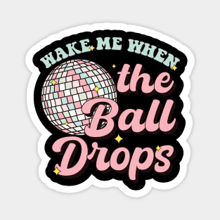 Wake Me When The Ball Drops Magnet