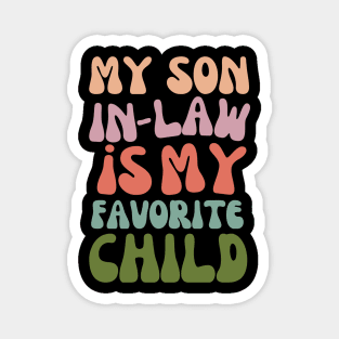 My Son In Law Is My Favorite Child Funny Fathers Day Magnet