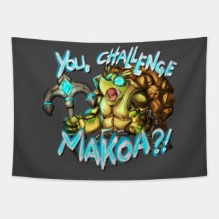 You Challenge Makoa?! Tapestry