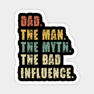 Dad,The Man, The Myth, The Legend - Funny Magnet