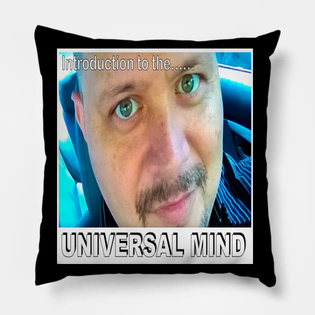 Universal Mind Pillow by ZerO POint GiaNt