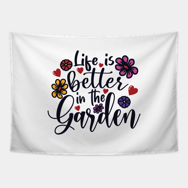 Life Is Better In The Garden, Gardener, Gardening Plants Lover Gift For Men, Women & Kids Tapestry by Art Like Wow Designs