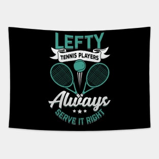 Lefty Tennis Players Always Serve It Right Tapestry