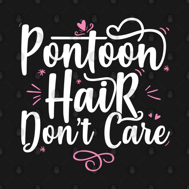 Pontoon Hair Don't Care - Funny Boat Gift product by theodoros20