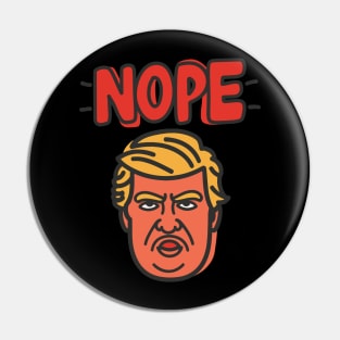 Nope For Trump Pin