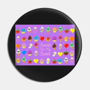 Sweets for my sweet, Kawaii Sweets Pin