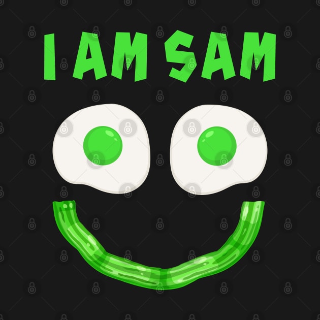 I Am Sam For Fried Green Ham and Eggs Days by slawers