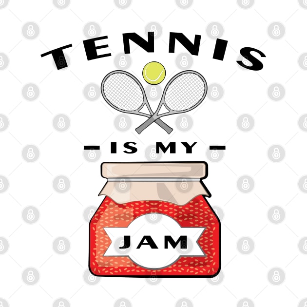 Tennis Is My Jam by DesignWood-Sport