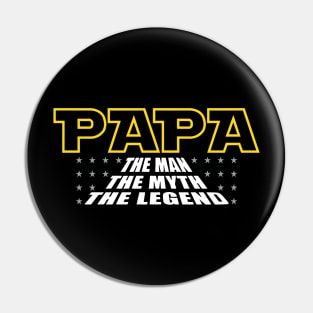 Papa the man the myth the legend Pin