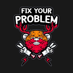 fix your problem T-Shirt