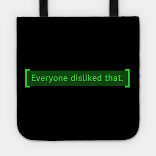 Everyone disliked that - Fallout Tote