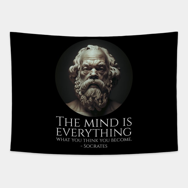 The Mind Is Everything - What You Think You Become - Socrates Tapestry by Styr Designs