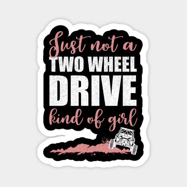 Just Not A Two Wheel Drive Kind Of Girl UTV Magnet by sinhocreative