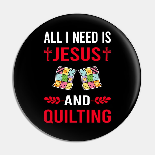 I Need Jesus And Quilting Quilt Quilter Pin by Good Day