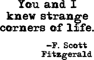 You and I knew strange corners of life - Fitzgerald quote Magnet