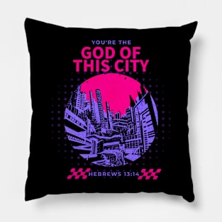 God of this City Pillow