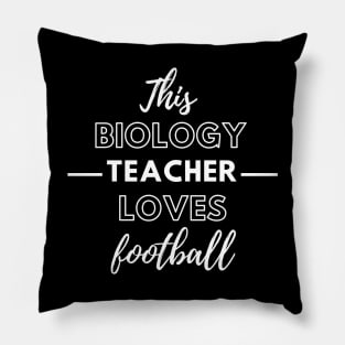 This Biology Teacher Loves Football Pillow