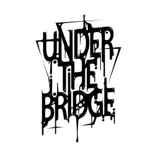 typography under bridge T-Shirt