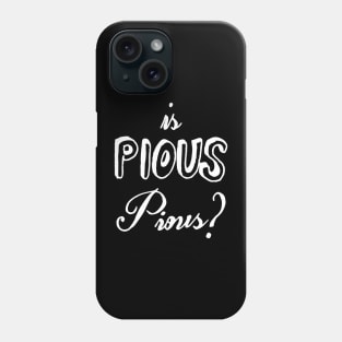 is pious pious Phone Case