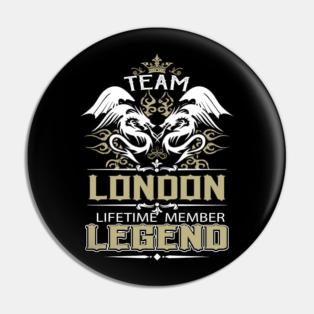 London Name T Shirt -  Team London Lifetime Member Legend Name Gift Item Tee Pin by yalytkinyq